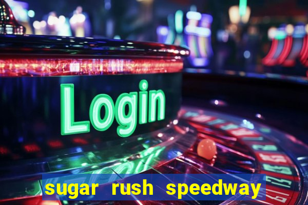 sugar rush speedway download android